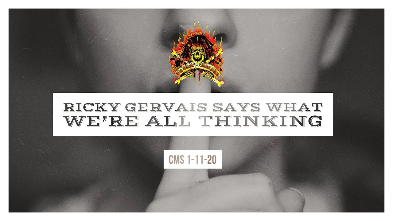 CMS HIGHLIGHT - Ricky Gervais Says What We’re All Thinking - 1/11/20