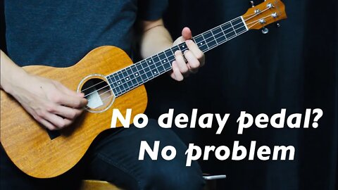 How to Replicate a Delay Effect on Ukulele (or any acoustic, string instrument)