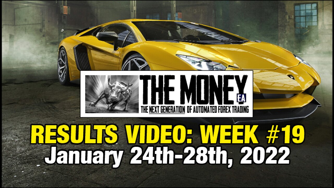 "The Money" Expert Advisor: Week #19 Stats, Jan 24th-28th, 2022. #1 Forex EA / FX Trading Robot.