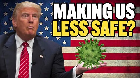 CORONAVIRUS: Did Trump Make the US Less Safe?