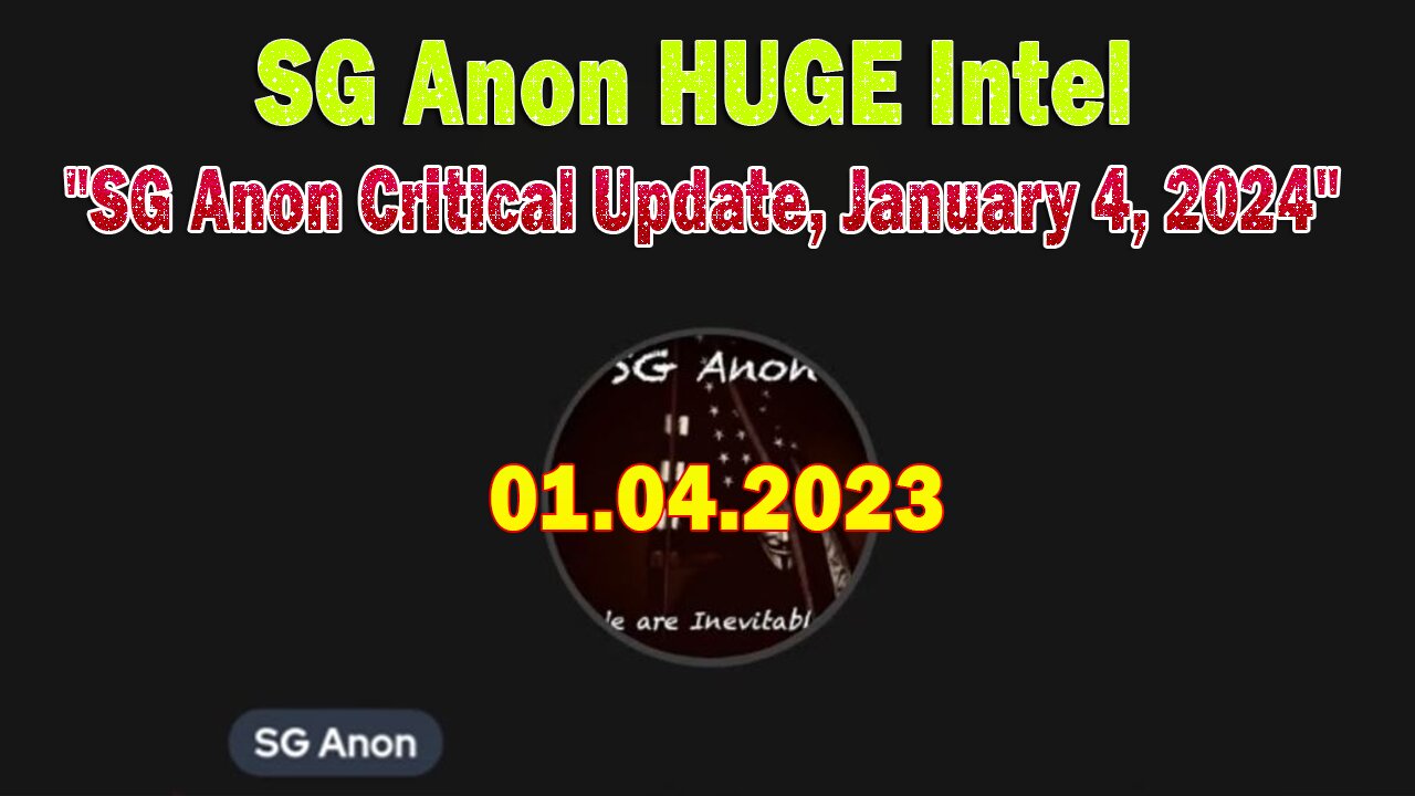 SG Anon HUGE Intel: "SG Anon Critical Update, January 4, 2024"