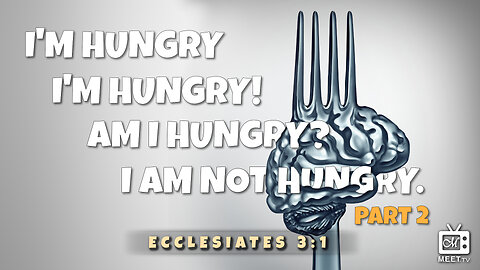 I'm HUNGRY, I'm HUNGRY! Am I HUNGRY? I Am NOT HUNGRY. | Part 2 | Sis. Lynn Neeley