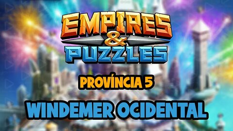 Empires & Puzzles / Stage 5 - Windemer Ocidental