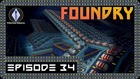 FOUNDRY | Gameplay | Episode 34