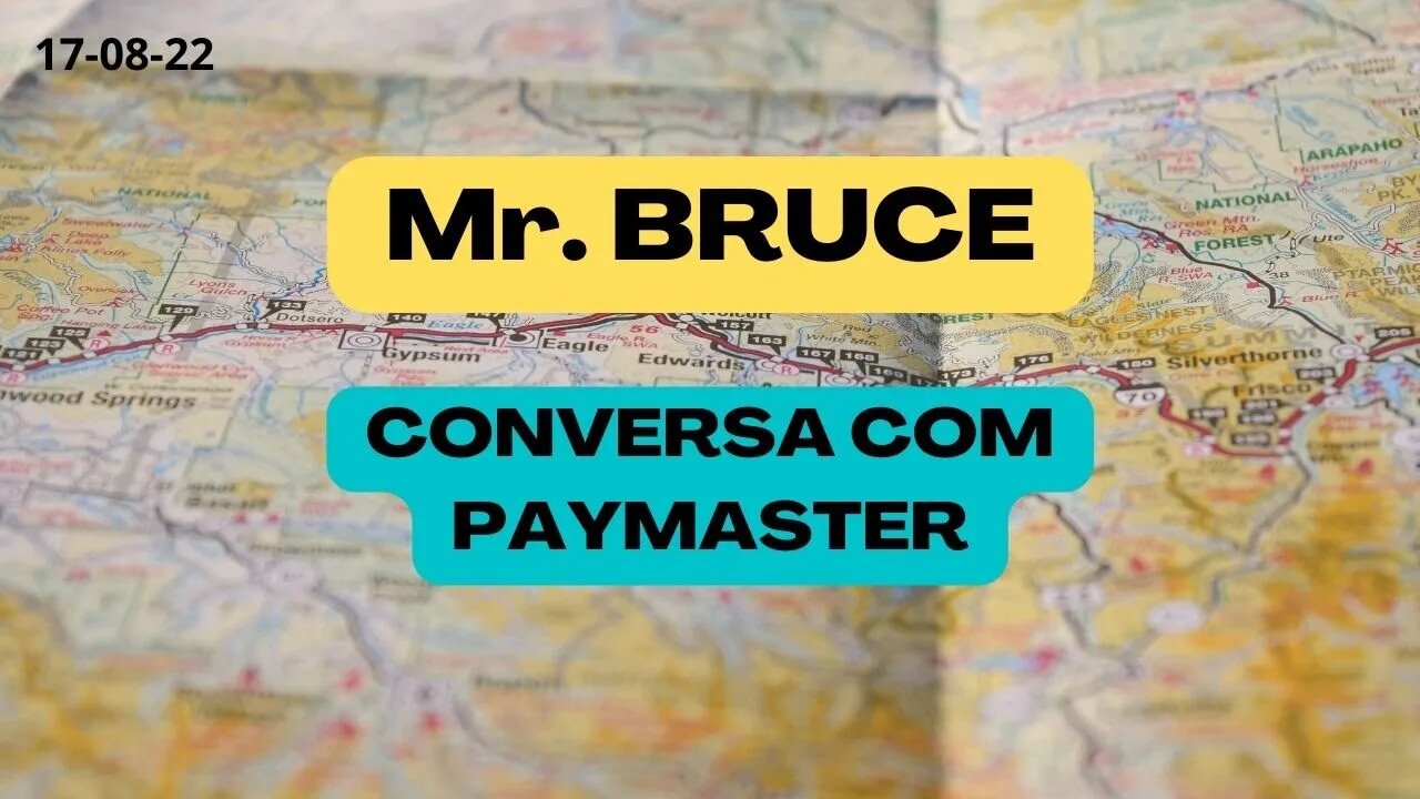 BRUCE CONVERSA COM PAYMASTER