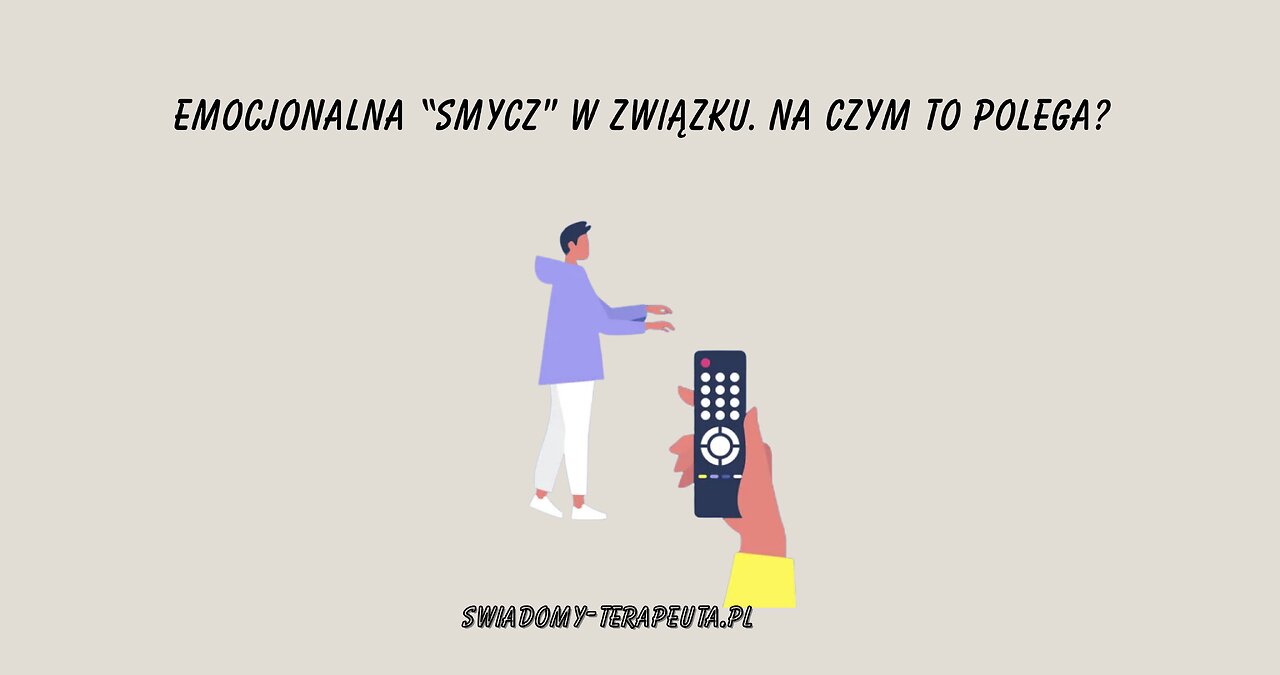 EMOCJONALNA "SMYCZ" W ZWIĄZKU. NA CZYM TO POLEGA?