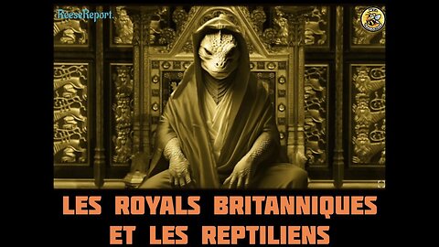 Les Royals britanniques et les Reptiliens.