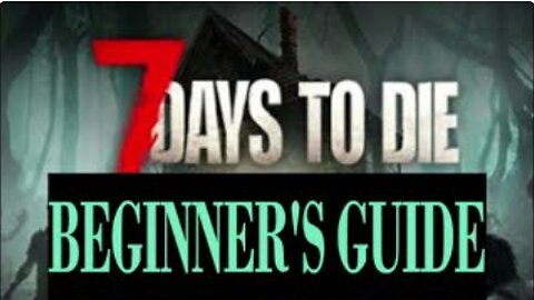 7 Days to Die Console Beginner's Guide