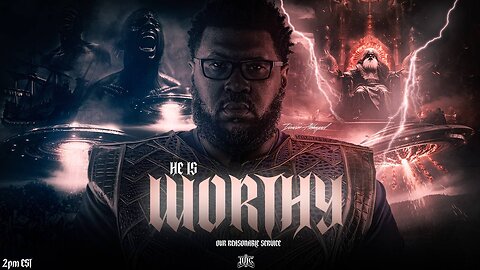 HE IS WORTHY: OUR REASONABLE SERVICE
