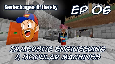 Minecraft Mod - Sevtech Ages of the Sky - E06 - Immersive Eng. and modular machines