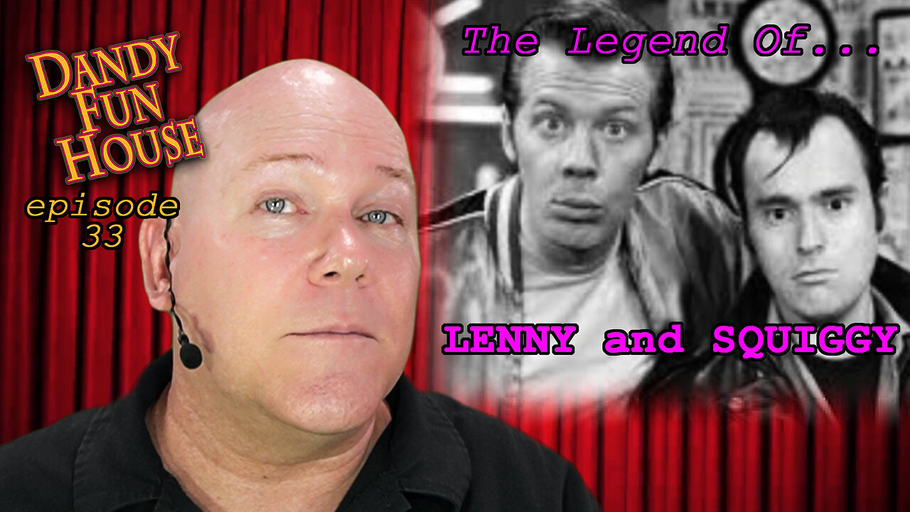 The Legend oF LENNY AND SQUIGGY! - Dandy Fun House episode 33