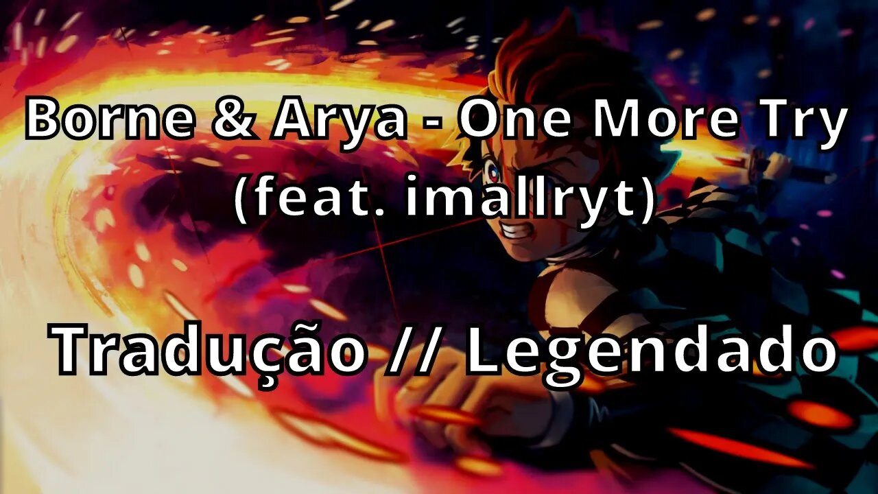 borne & Arya - One More Try (feat. imallryt) ( Tradução // Legendado )