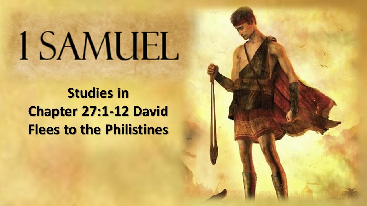 1 Samuel 27 David Flees to the Philistines