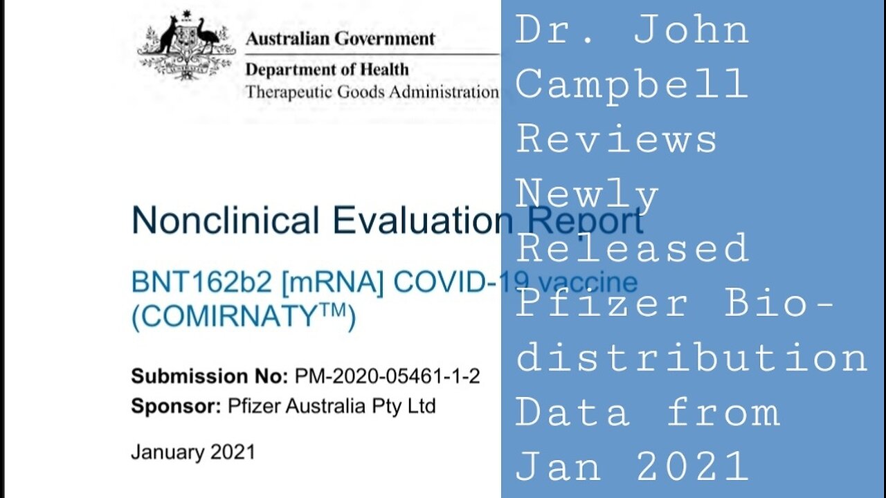 Dr. John Campbell Reviews Newly Released Pfizer Biodistribution Data from Jan 2021