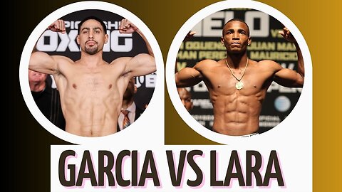 Danny Garcia vs Erislandy Lara - August 5, 2023