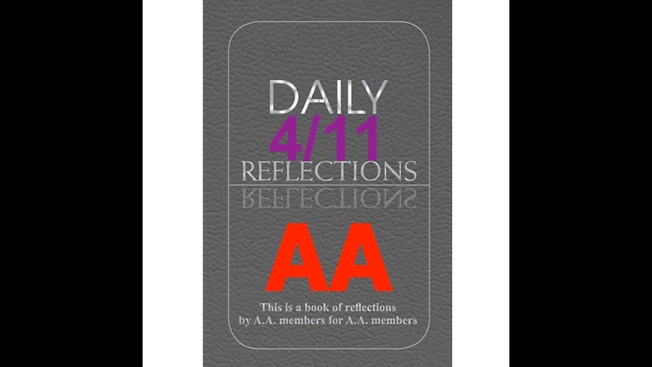 Daily Reflections – April 11 – A.A. Meeting - - Alcoholics Anonymous - Read Along