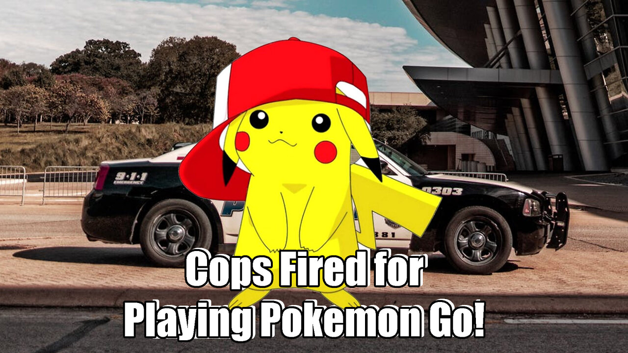 Police👮‍♀️ Officers Were Fired For Playing Pokémon Go