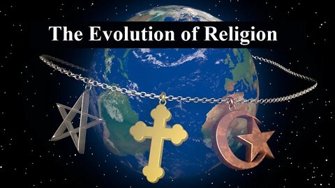 The Evolution of Religion.