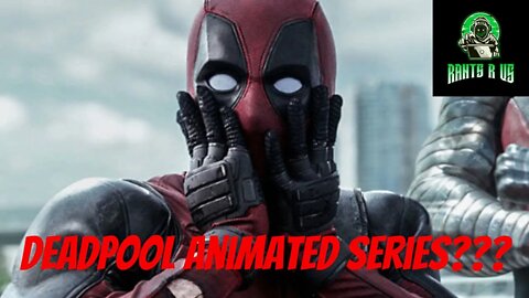 Deadpool Animated Series?