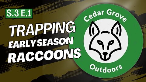 S.3 E.1 Trapping Early Season Raccoons