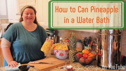 How to Can Pineapple in a Water Bath Canner #Homemaking101 #BeginningPrepping