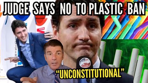 Trudeau & Guilbeault Lose in Court Again. Plastics This Time | Stand on Guard Ep 52