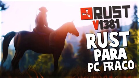 RUST V1381 - VERSÃO NOSTÁLGICA DO RUST!! "RUST DE PC FRACO"