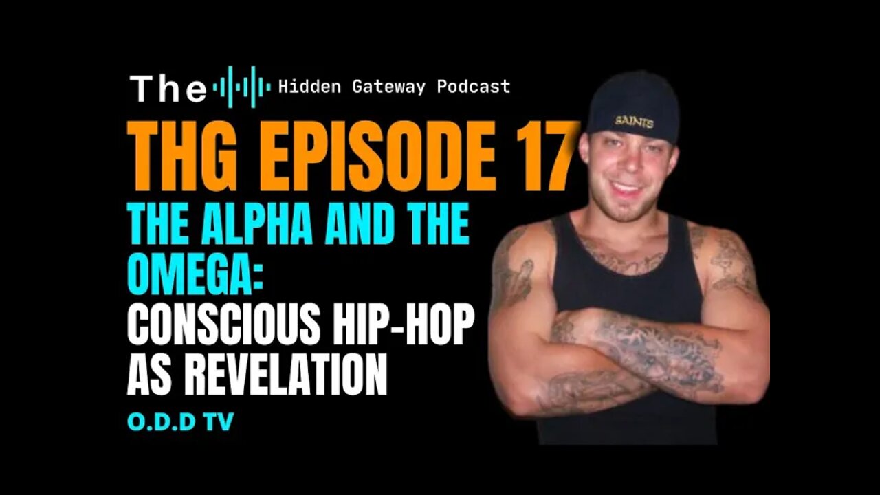 THG Episode 17: The Alpha And The Omega: Conscious Hip-Hop As Revelation