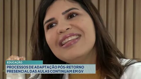 Educação: Processos de adaptação pós-retorno presencial das aulas continuam em GV