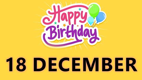 Happy Birthday to all who have Birthday on 18 December - Birthday Wish From Birthday Bash