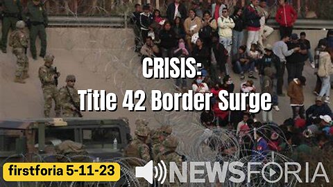 Crisis: Title 42 Border Surge