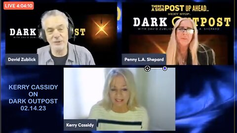 KERRY CASSIDY ON DARK OUTPOST 02.14.23: ILLUMINATI DESPERATION