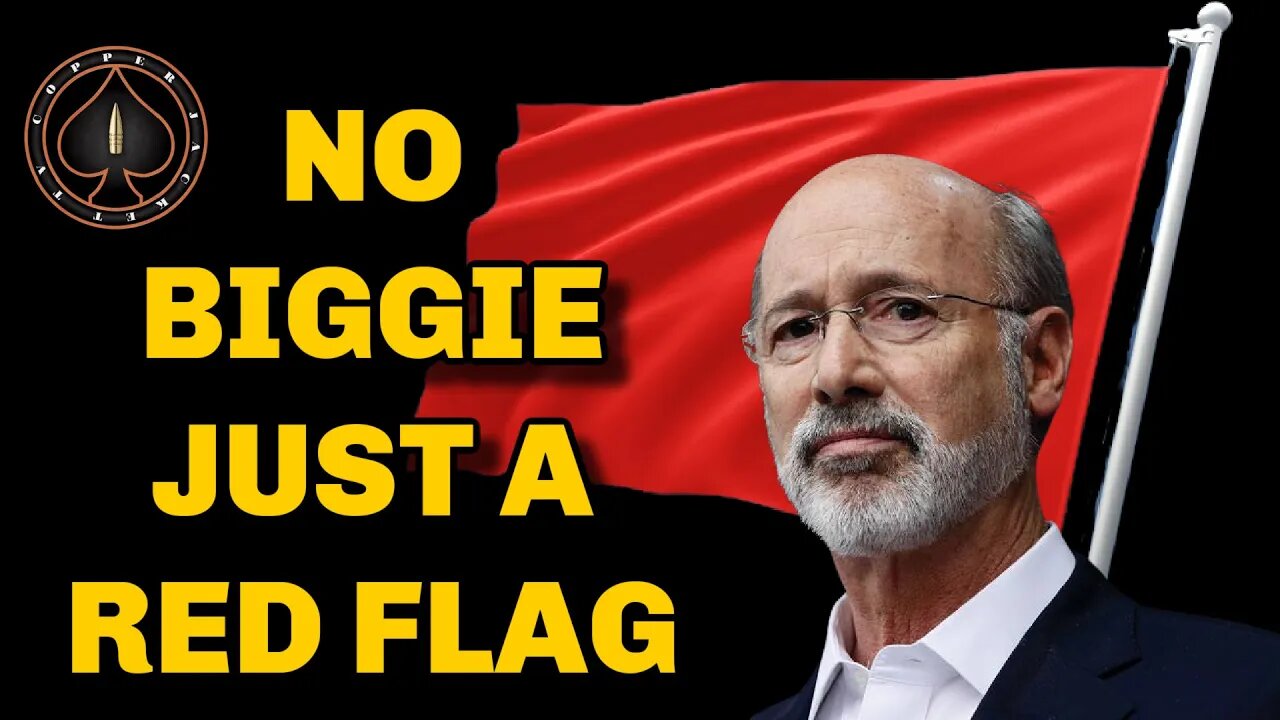 PA Governor Tom Wolf Boasts Red Flags! They have Due Process