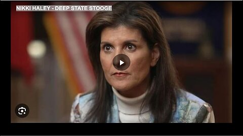 NIKKI HALEY - DEEP STATE STOOGE