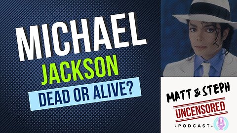 Michael Jackson - Dead or Alive?