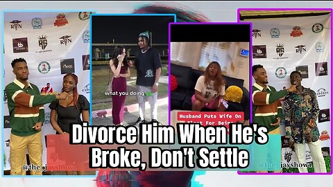 Divorce Him When He's Broke, Don't Settle