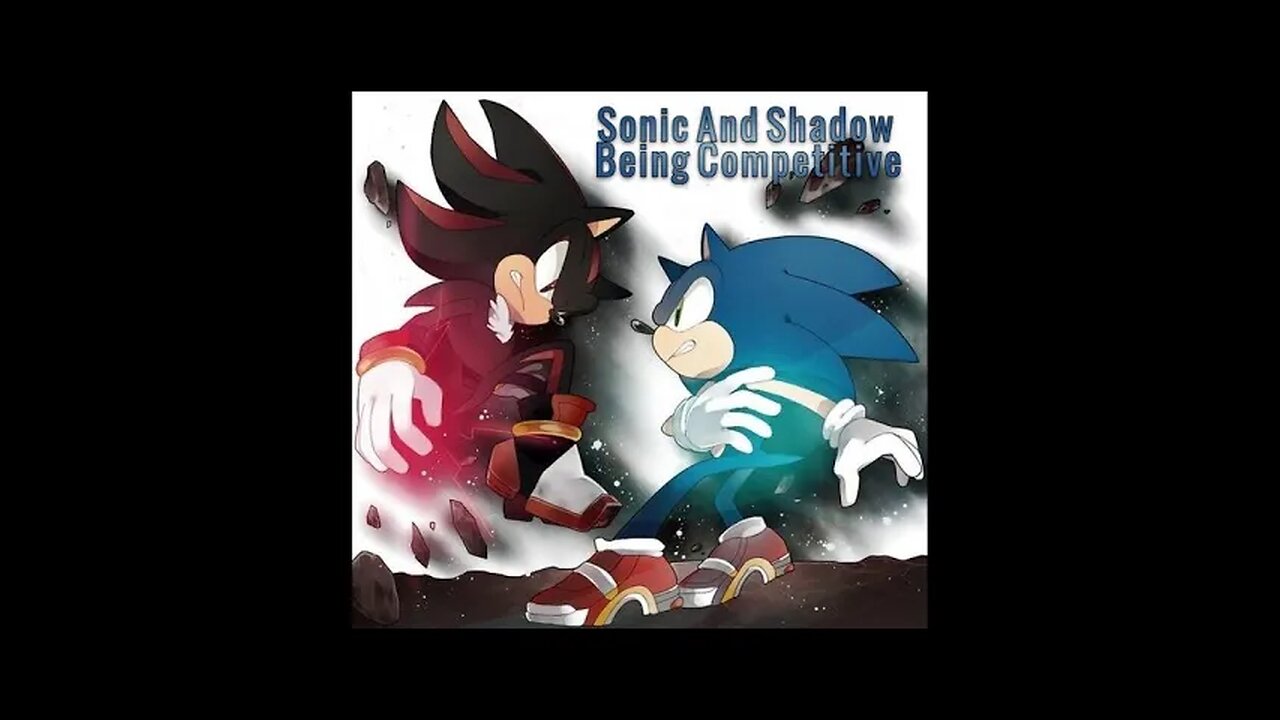 Sonic And Shadow Being Competitive - LiseMiniParody