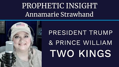 Prophetic Insight: President Trump and Prince William - Two Kings! Donald Trump Is The King Of Scotland!