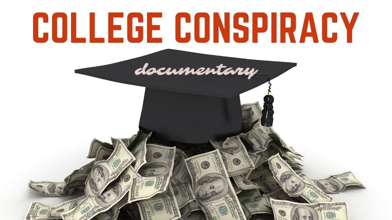 Documentary: College Conspiracy