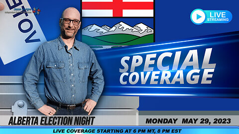 Special Coverage | Alberta Election Night w/ Guests | May 29