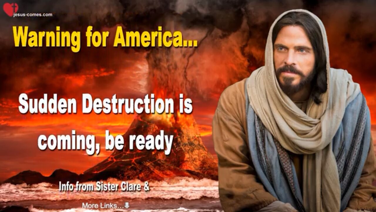 LEAVE CALIFORNIA! SUDDEN DESTRUCTION IS COMING, BE READY! Warning From Jesus