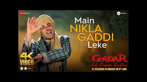 Main Nikla Gaddi Leke - Gadar (Re-Release) - Sunny Deol & Ameesha Patel - Udit Narayan