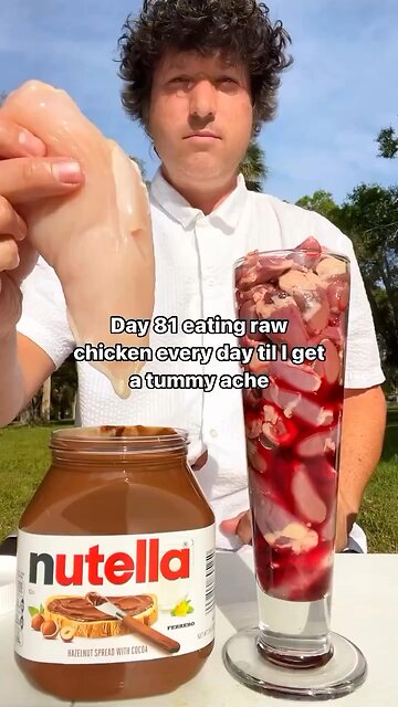 Day 81: Eating raw chicken until I get a tummyache