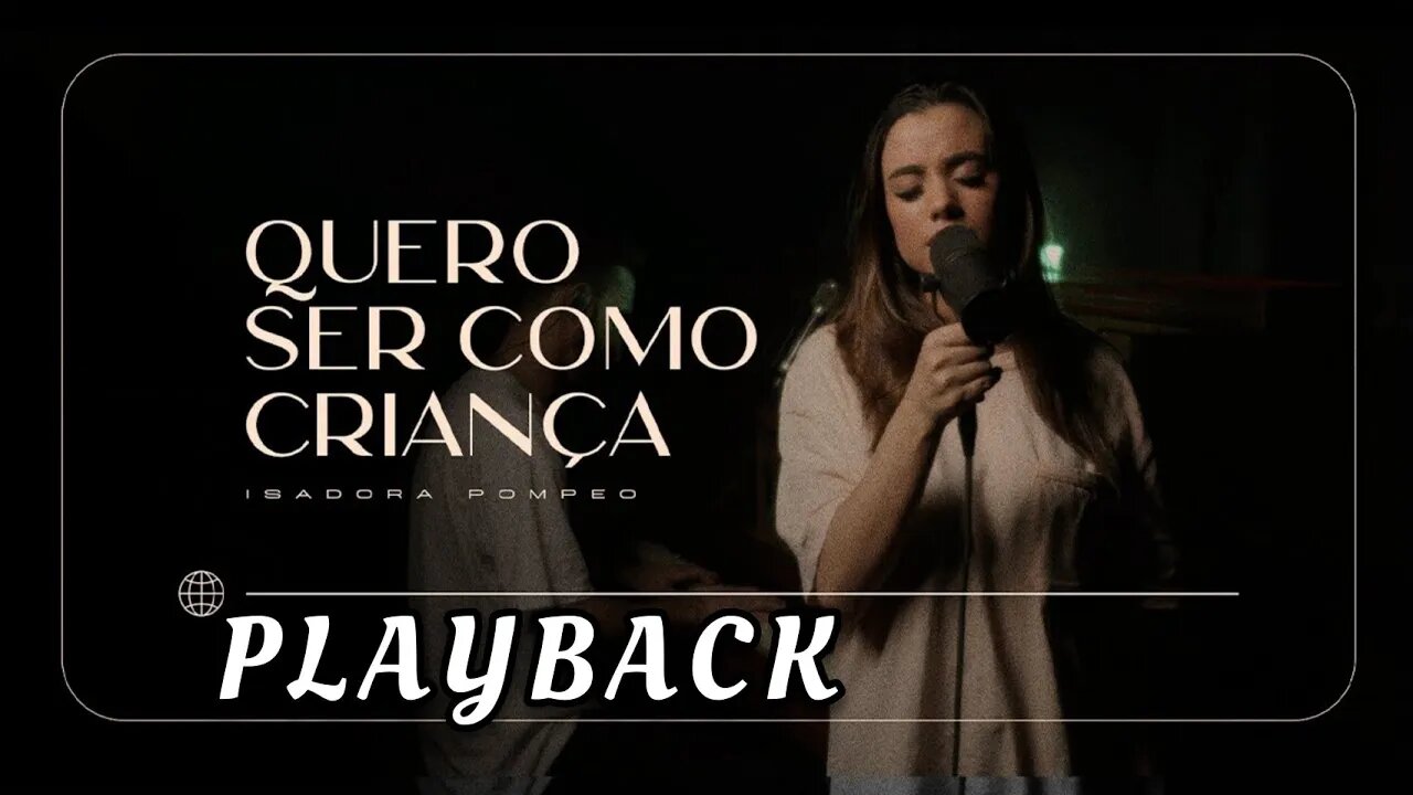 QUERO SER COMO CRIANÇA - Isadora Pompeo PLAYBACK Letra na Descrição