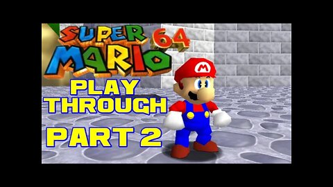 Super Mario 64 - Part 2 - PC Playthrough 😎Benjamillion