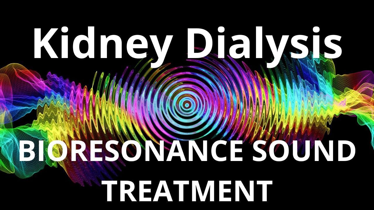 Kidney Dialysis_Sound therapy session_Sounds of nature