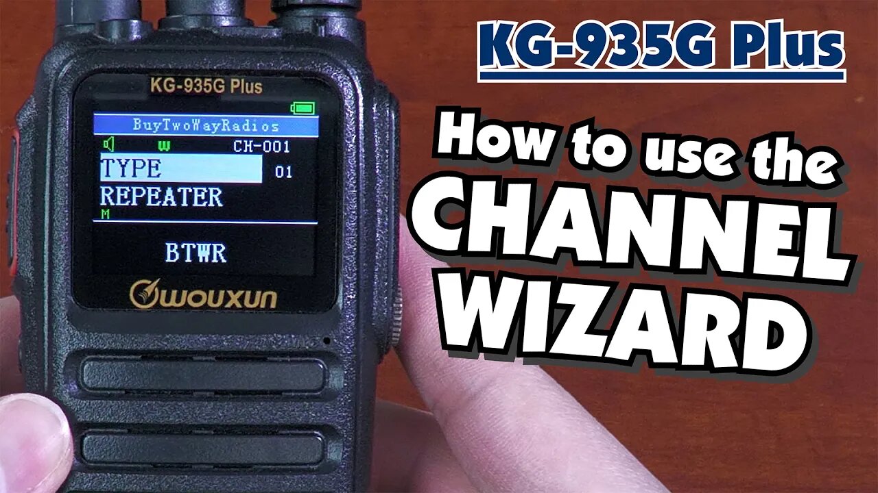 How to use the Channel Wizard on the Wouxun KG-935G Plus GMRS radio