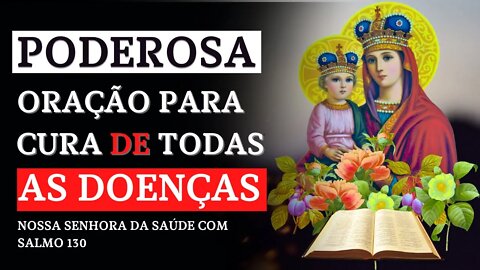 Poderosa Oração à Nossa Senhora da Saúde com Salmo 130