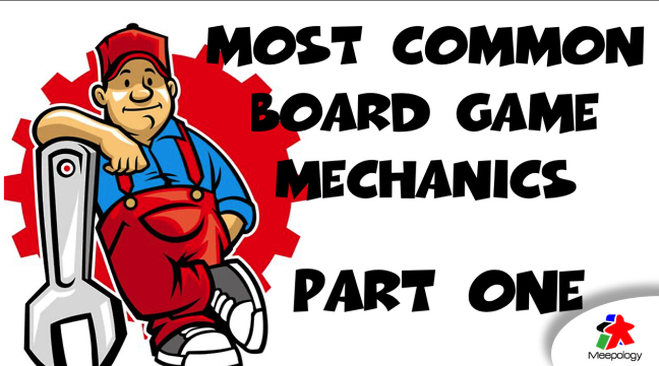 Common Mechanics in Board Games - PART ONE