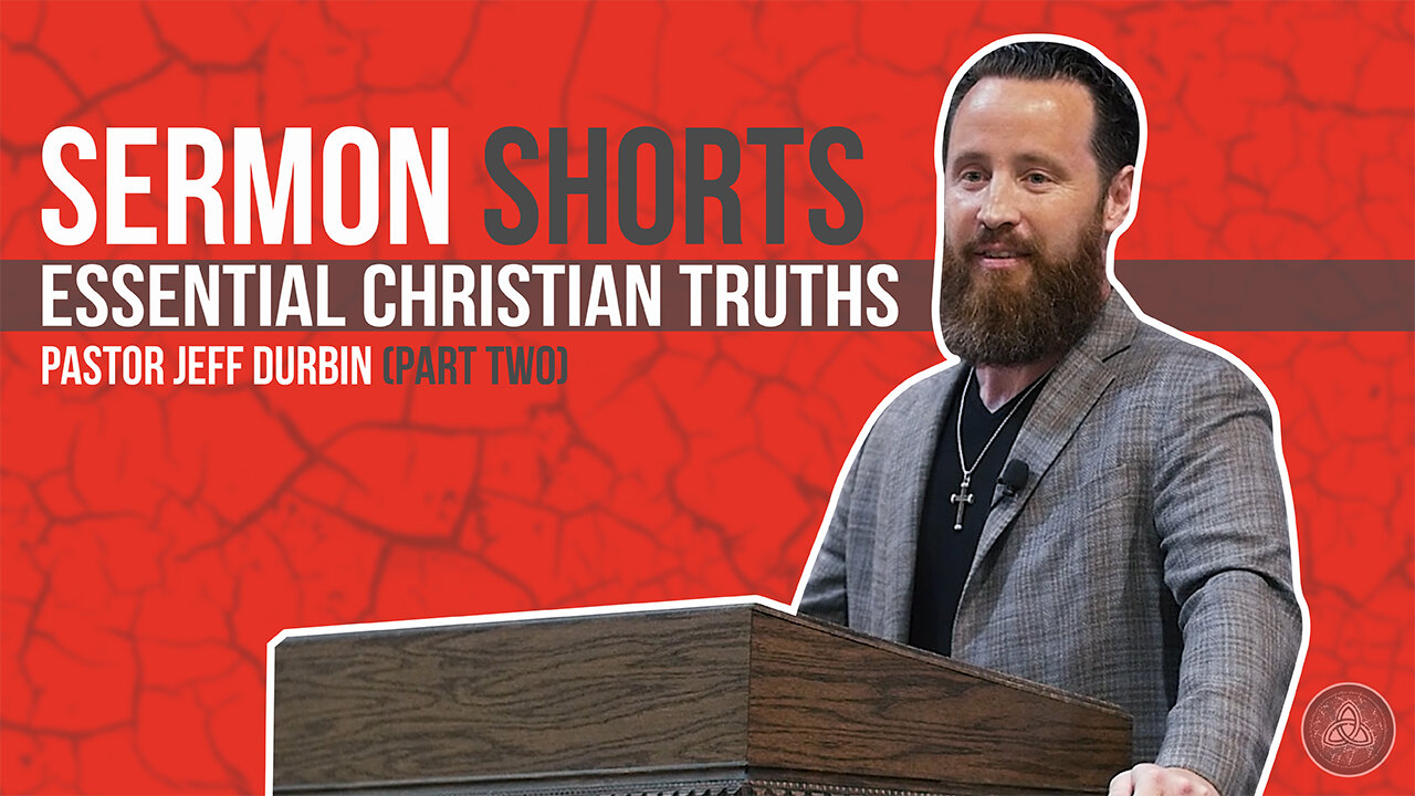 Essential Christian Truths: Part 2